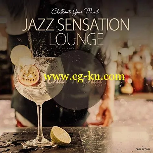 VA – Jazz Sensation Lounge (Chillout Your Mind) (2019) FLAC的图片1