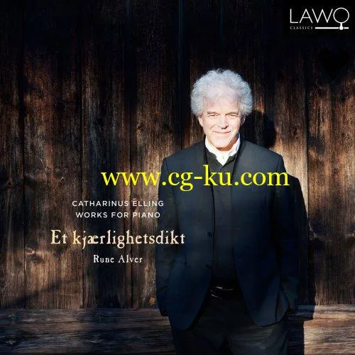 RUNE ALVER – Catharinus Elling Works for Piano: Et kjrlighetsdikt (2019) FLAC的图片1