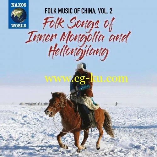 VA – Folk Music of China, Vol. 2: Folk Songs of Inner Mongolia and Heilongjiang (2019) FLAC的图片1