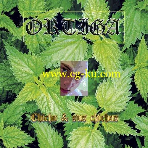 Ortiga – Chicho Sus Chichas (2019) FLAC的图片1