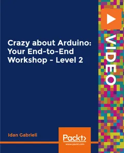 Crazy about Arduino: Your End-to-End Workshop – Level 2 (2019)的图片1