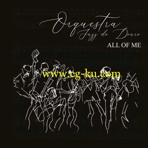 Orquestra de Jazz do Douro – All Of Me (2019) FLAC的图片1