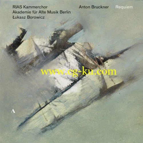 RIAS Kammerchor ukasz Borowicz – Bruckner: Works (2019) FLAC的图片1