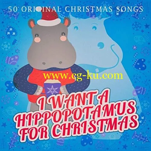 VA – I Want a Hippopotamus for Christmas (2019) Flac的图片1