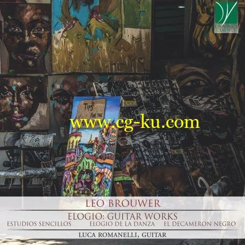 Luca Romanelli – Leo Brouwer – Elogio Guitar Works (2019) flac的图片1