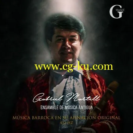Gabriel Martell Ensamble de Musica Antigua – Musica Barroca en Su Afinacion Original 432 Hz (2018) (FLAC/MP3)的图片1