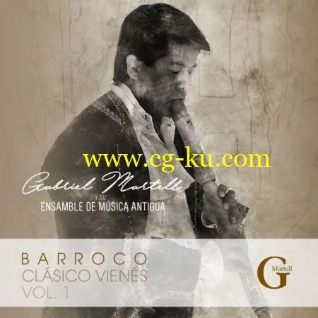 Gabriel Martell Ensamble de Musica Antigua – Barroco y Clasico Vienes, Vol. Uno (2018) (FLAC/MP3)的图片1