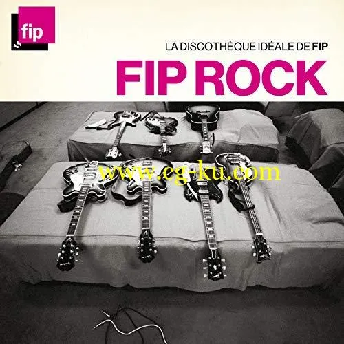 VA – La Discotheque Ideale De Fip: Rock (2018) FLAC/MP3的图片1