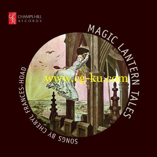 VA – Magic Lantern Tales : Songs by Cheryl Frances-Hoad (2018)的图片1