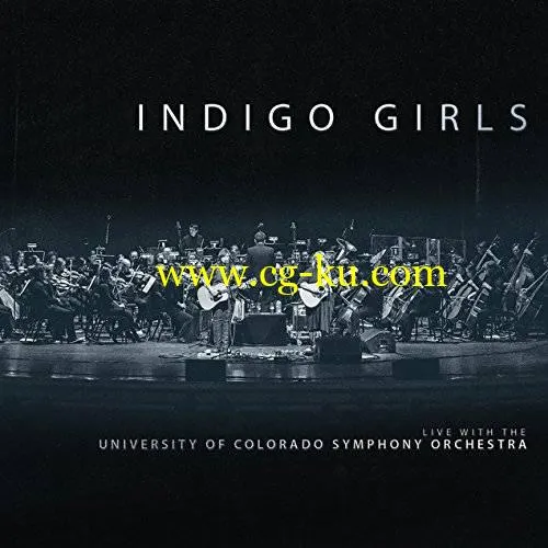 Indigo Girls – Indigo Girls Live With The University Of Colorado Symphony Orchestra (2018) Flac/Mp3的图片1