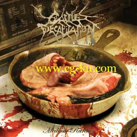 Cattle Decapitation – Medium Rarities (2018) [Compilation]的图片1