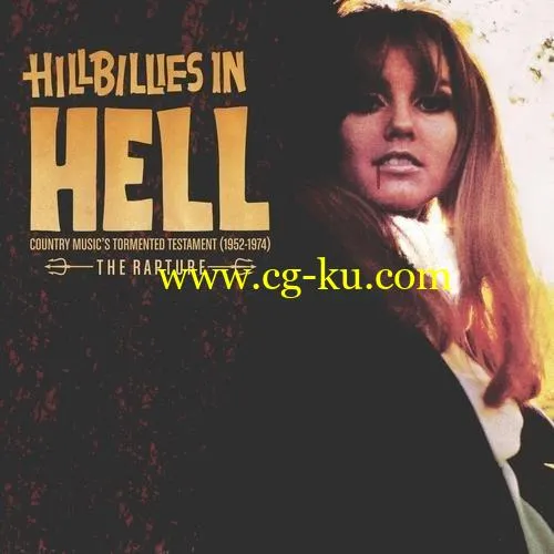 VA – Hillbillies In Hell: The Rapture Country Music’s Tormented Testament (1952-1974) (2018) FLAC的图片1