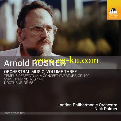 London Philharmonic Orchestra & Nick Palmer – Rosner: Orchestral Music, Vol. 3 (2019) FLAC的图片1