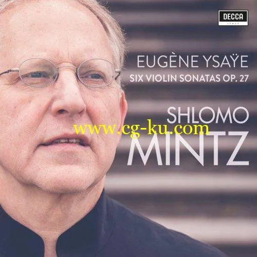 Shlomo Mintz – Ysaye: Violin Sonatas Op. 27 (2019) FLAC的图片1