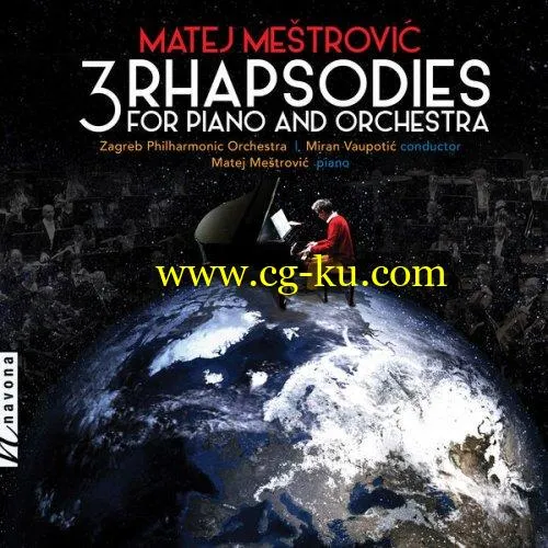 Matej Meštrović – Matej Meštrovic 3 Rhapsodies for Piano & Orchestra (2019) FLAC的图片1