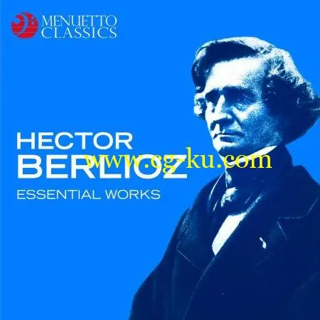 VA – Hector Berlioz: Essential Works (2019) FLAC的图片1