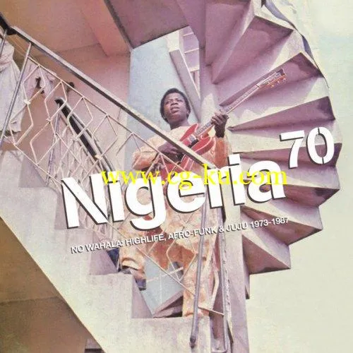 VA – Nigeria 70: No Wahala: Highlife, Afro-Funk Juju 1973-1987 (2019) FLAC的图片1