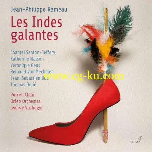 Orfeo Orchestra, Purcell Choir, Gyrgy Vashegyi – Les Indes galantes (2019) FLAC的图片1