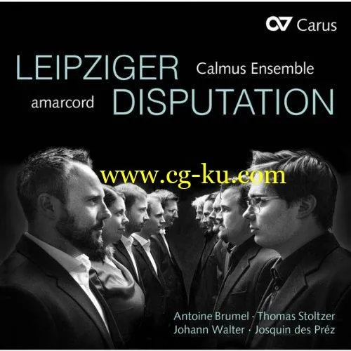 amarcord, Calmus Ensemble, Anna Kellnhofer & Isabel Schicketanz – Leipziger Disputation (2019) FLAC的图片1