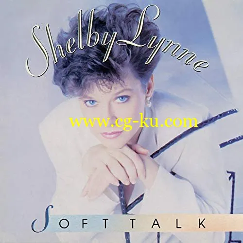 Shelby Lynne – Soft Talk (1991/2019) FLAC的图片1