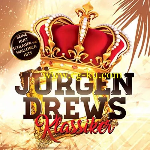 Jrgen Drews – Jrgen Drews Klassiker (Seine Kult Schlager und Mallorca Hits) (2019) Flac的图片1