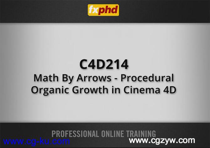 C4D高级可视化训练视频教程 FXPHD C4D214 Math By Arrows Procedural Organic Growth in Cinema 4D的图片1