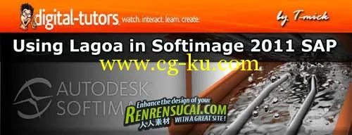 《Softimage 2011高阶训练教程 》（Digital Tutors Using Lagoa in Softimage 2011的图片1