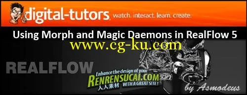 RealFlow 5新教程Digital Tutors Using Morph and Magic Daemons in RealFlow 5的图片1